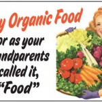 retor poster with wording: 'Try Organic Food' or as your parents called it, "Food"
